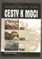 Cesty k moci 1917, 1933, 1948