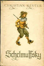 Schelmuffsky, wahrhaftige, kuriose und sehr gefährliche Reisebeschreibung zu Wasser und Lande
