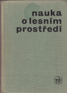 Nauka o lesním prostředí - učebnice pro střední lesnické technické školy