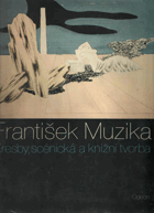František Muzika - kresby, scénická a knižní tvorba