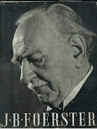 J.B. Foerster - jeho životní pouť a tvorba - 1859-1949