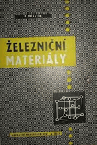Železniční materiály - určeno techn. pracovníkům ČSD, technologům, vedoucím dílen a ...