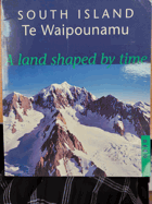 South Island - A Land Shaped by Time -Te Waipounamu