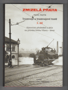 Tramvaje a tramvajové tratě III. Historická předměstí a obce na pravém břehu Vltavy - sever