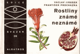 Rostliny známé neznámé. Na návštěvě v rodině cizích užitkových a jiných zajímavých ...
