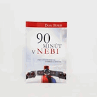 90 minut v nebi - pravdivý príbeh o smrti a životě