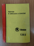 ŠKODA 1203 - NÁVOD K OBSLUZE A ÚDRŽBĚ