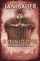 O trůn i o život - v tajných službách Otce vlasti