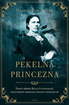 Pekelná princezna - temný příběh Belle Gunnessové, nejznámější americké sériové ...