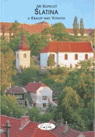 Slatina u Kralup nad Vltavou v zrcadle minulosti i současnosti