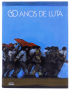 60 anos de luta ao serviço do povo e da pátria 1921-1981
