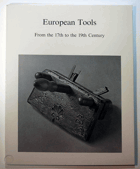 European tools from the 17th to the 19th century - woodworking, metalworking, and related trades - ...