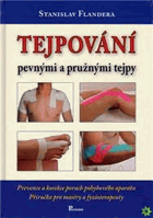 Tejpování pevnými a pružnými tejpy - prevence a korekce poruch pohybového aparátu