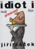 Idioti mají přednost