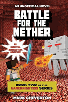 Battle for the Nether - Book Two in the Gameknight999 Series - An Unofficial Minecrafter's Adventure