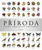 Příroda - velký obrazový průvodce