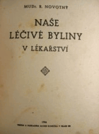 Naše léčivé byliny v lékařství