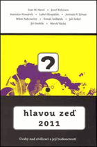 Hlavou zeď 2011 Úvahy nad civilizací a její budoucností
