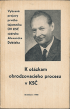 K otázkam obrodzovacieho procesu v KSČ - vybrané prejavy