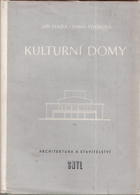 Kulturní domy. Určeno projektantům, arch., odb. složkám n. výborů