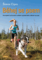Běhej se psem - kompletní průvodce světem společného běhání se psy