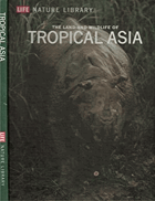 Life Nature Library - The Land an Wildlife of Tropical Asia