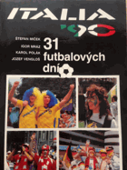 Italia '90 - 31 futbalových dní. Štefan Miček, Igor Mráz, Karol Polák, Jozef Vengloš