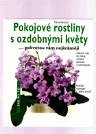 Pokojové rostliny s ozdobnými květy - -pokvetou vám nejkrásněji