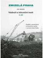 Nádraží a železniční tratě - sv. 4. Zaniklé, proměněné a ohrožené stavby v severní ...