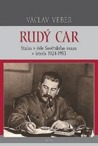 Rudý car Stalin v čele Sovětského svazu v letech 1924-1953