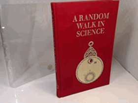 A Random Walk in Science. An Anthology