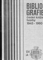 Bibliografie české knižní tvorby 1945-1960. Díl 1, Abecední jmenná část, A-G