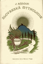 Slovanská mythologie - pro lid českoslovanský