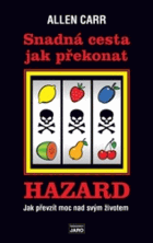 Snadná cesta jak překonat hazard - jak převzít moc nad svým životem