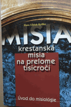 Kresťanská misia na prelome tisícročí - úvod do misiológie