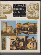 Umělecké památky Čech. třetí Díl 3, P/Š