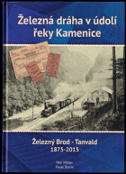 Železná dráha v údolí řeky Kamenice - Železný Brod - Tanvald 1875-2015