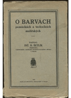 O barvách, pomůckách a technikách malířských.