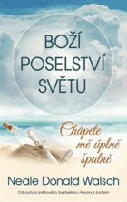 Boží poselství světu- Chápete mě úplně špatně