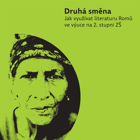 Druhá směna - jak využívat dějiny Romů ve výuce na 2. stupni ZŠ