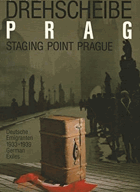 Drehscheibe Prag - Deutsche Emigranten 1933-1939