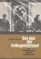 Das war der Volksgerichtshof - Ermittlungen, Fakten, Dokumente