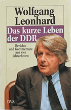 Das kurze Leben der DDR - Berichte und Kommentare aus vier Jahrzehnten
