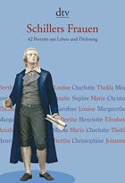 Schillers Frauen - 42 Porträts aus Leben und Dichtung