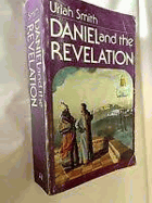 The Prophecies of Daniel and the Revelation