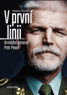 V první linii - armádní generál Petr Pavel