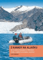 Z Kanady na Aljašku - na člunech panenskou přírodou podél pobřeží severního Pacifiku