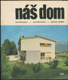 Náš dom - navrhovanie, zariaďovanie a úprava okolia.