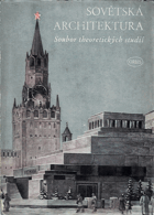 Sovětská architektura - stati A.G. Mordvinova, I.N. Soboleva, L. Kulagy a A. Michajlova.