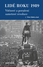 Lidé roku 1989 Vítězové a poražení sametové revoluce